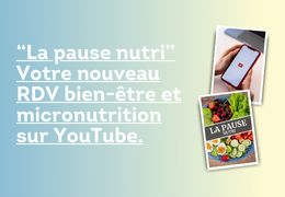 "La Pause Nutri" : votre nouveau rendez-vous bien-être et micronutrition sur YouTube
